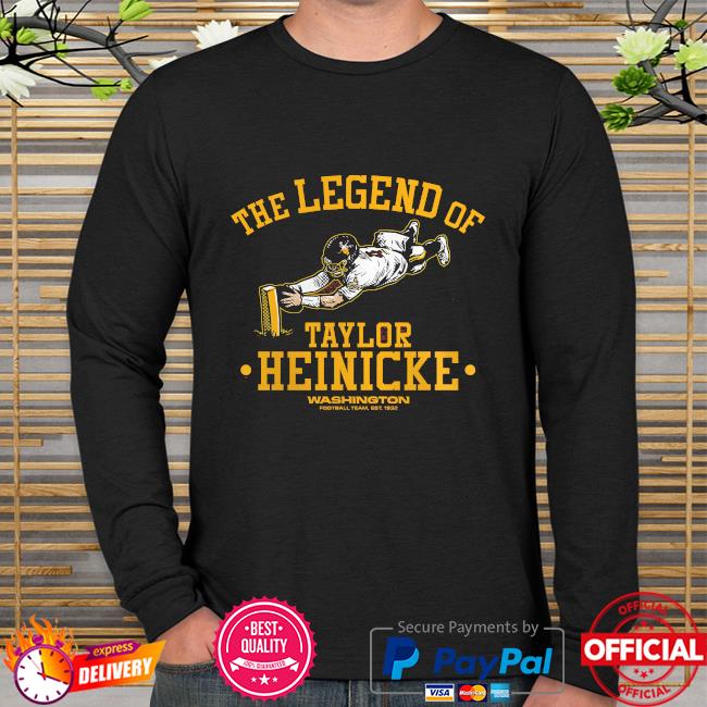 The Legend Of Taylor Heinicke shirt - Rockatee