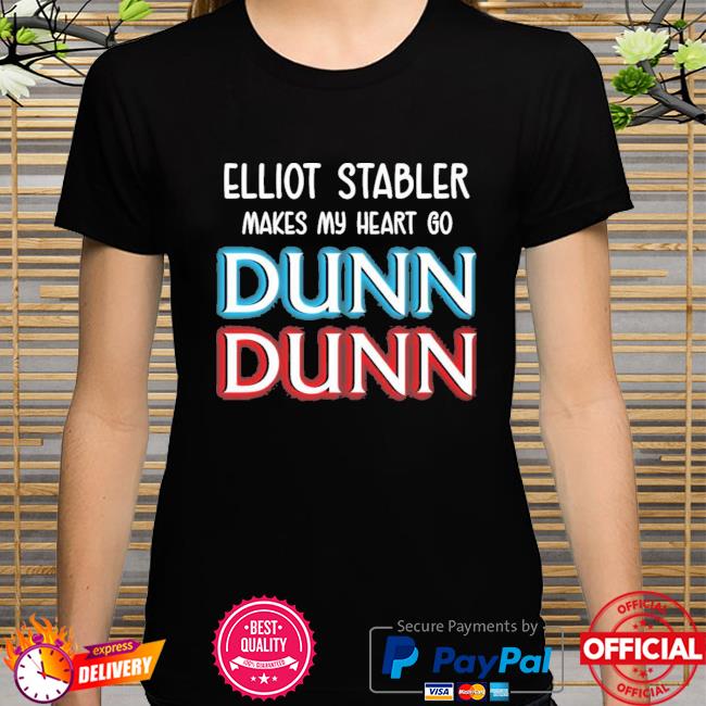 Elliot Stabler Makes My Heart Go Dunn Dunn New 2021 Shirt