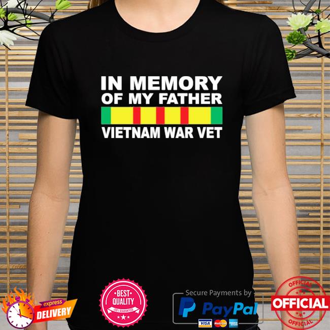 In Memory Of My Father Vietnam War Vet New 2021 Shirt