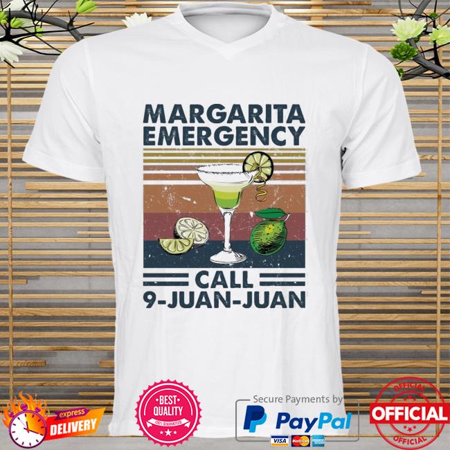 Margarita Emergency Call 9 Juan Juan Premium Vintage Shirt