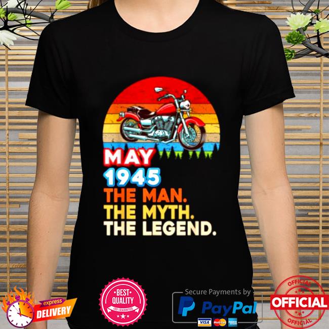 May 1945 the man myth legend motorbike vintage shirt