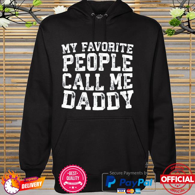 My favorite people call me daddy father's day us 2021 hoodie