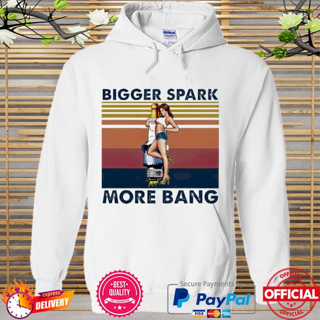Plug Pinup Girl Bigger Spark More Bang New 2021 Vintage Shirt Hoodie