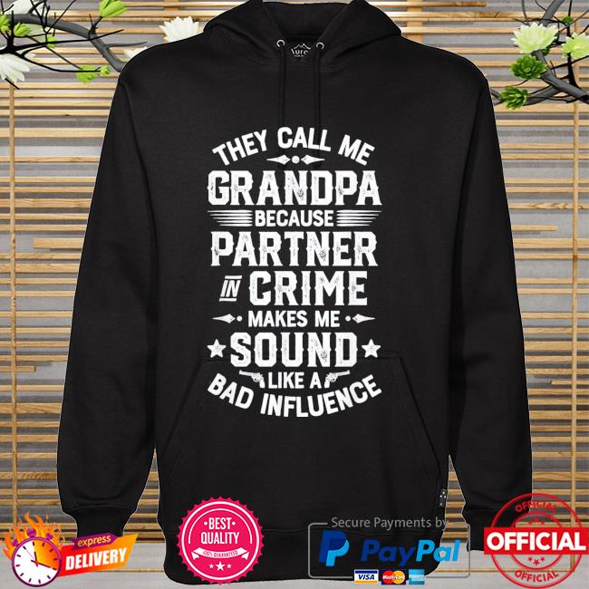 They call me grandpa partner in crime fathers day us 2021 hoodie