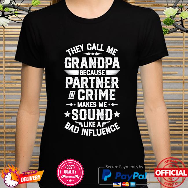 They call me grandpa partner in crime fathers day us 2021 shirt