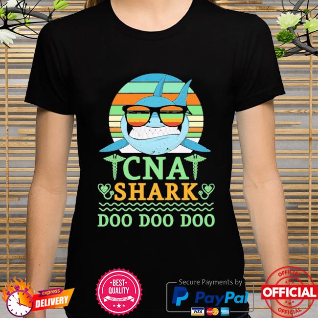 Vintage Cna Shark Doo Doo Doo New 2021 Shirt
