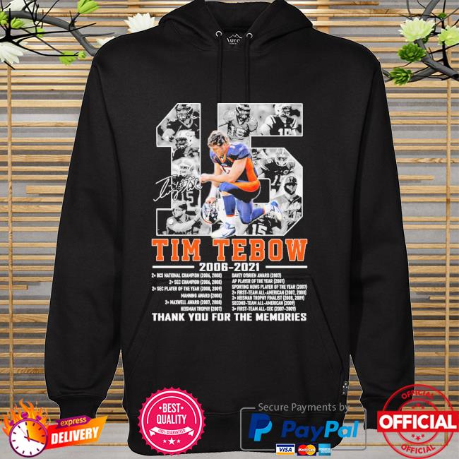 15 TIm Tebow 2006 2021 thank you for the memories signature hoodie