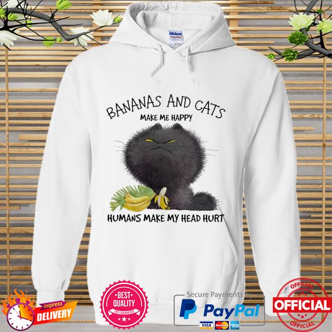 Cat and banana make me happy humans make my head hurt Hoodie