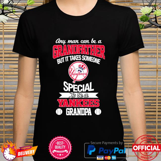 It Takes Someone Special To Be A New York Yankees Grandpa shirt - Bouncetees