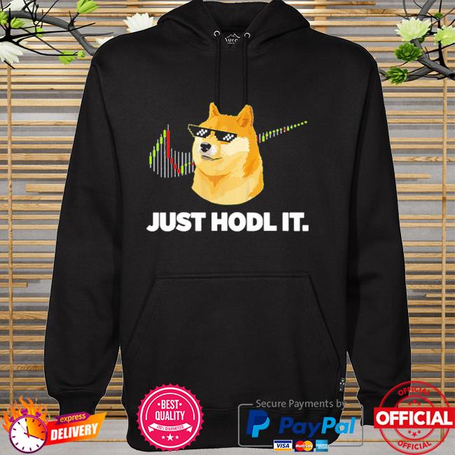 Just hodl it dogecoin doge hodl to the moon crypto meme hoodie