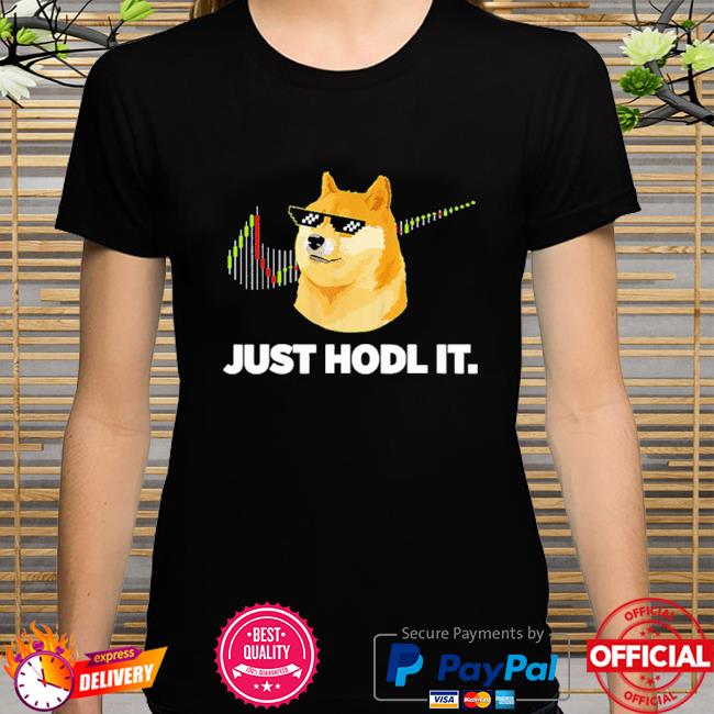 Just hodl it dogecoin doge hodl to the moon crypto meme shirt