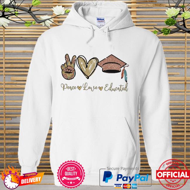 Peace love educated Hoodie