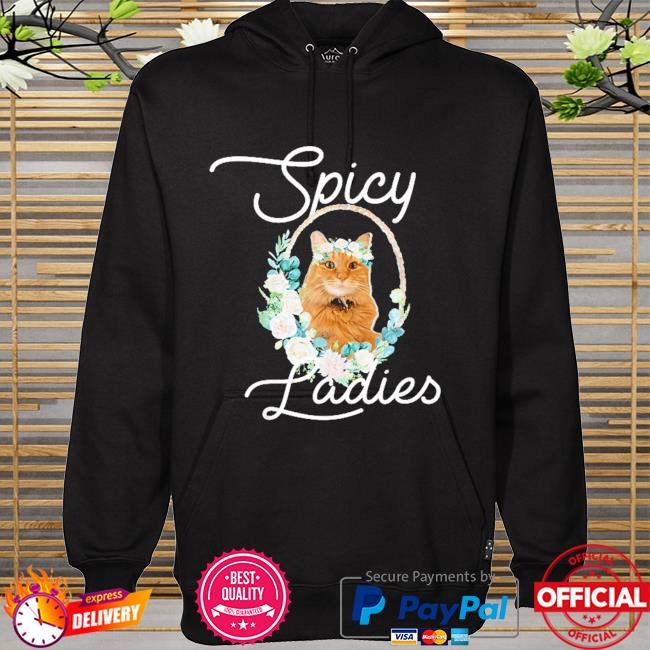 Spicy laddiess cat hoodie