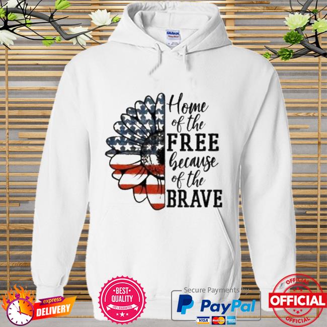 Sunflower home of the free because of the brave Hoodie