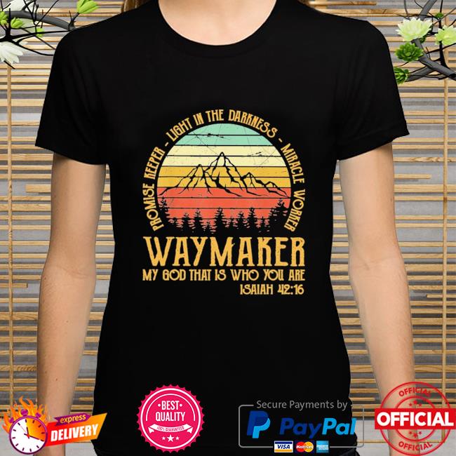 Waymaker miracle worker promise keeper vintage shirt