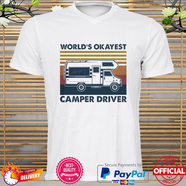 World's okayest camper driver vintage shirt