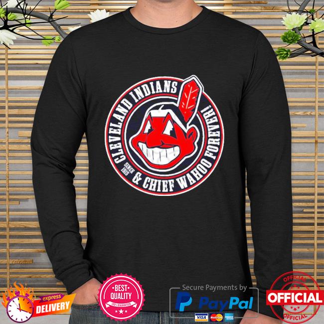 Cleveland Indians and Chief Wahoo Forever shirt, hoodie