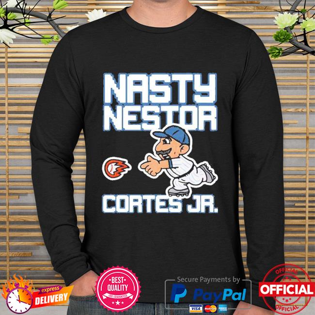 Official Nasty Nestor Cortes Jr Shirt, hoodie, sweater, long sleeve and  tank top