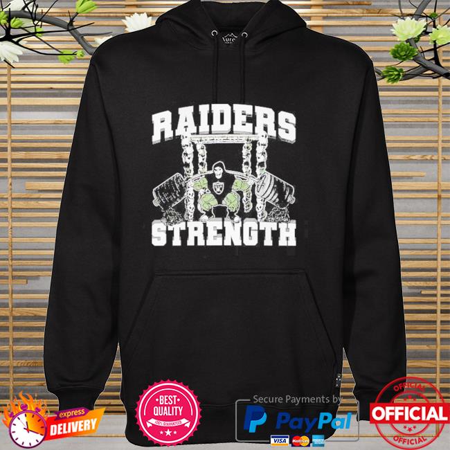 Oakland Raiders Strength Shirt, hoodie, sweater, long sleeve and tank top